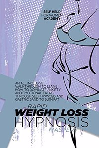 Rapid Weight Loss Hypnosis Mastery
