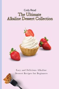 The Ultimate Alkaline Dessert Collection