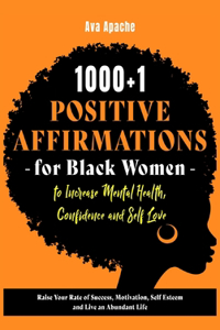 1000+1 Positive Affirmations for Black Women to Increase Mental Health, Confidence and Self Love