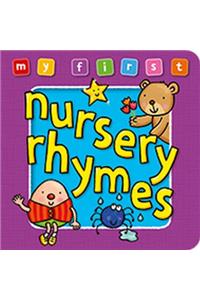 My First Nursery Rhymes Board Book: Bright and Colorful First Topics Make Learning Easy and Fun.