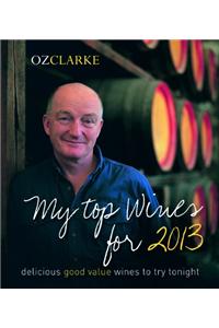 Oz Clarke My Top Wines for 2013