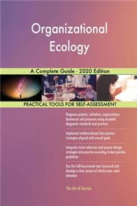 Organizational Ecology A Complete Guide - 2020 Edition