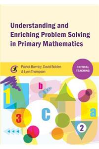 Understanding and Enriching Problem Solving in Primary Mathematics