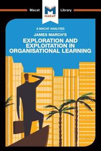 Analysis of James March's Exploration and Exploitation in Organizational Learning