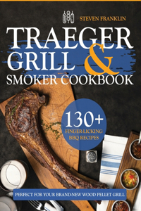 Traeger Grill & Smoker Cookbook