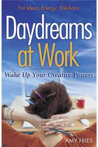 Daydreams at Work