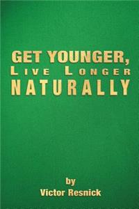Get Younger, Live Longer Naturally