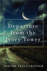 Departure from the Ivory Tower