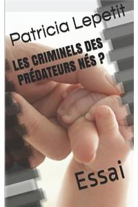 Les Criminels Des Prédateurs Nés ?