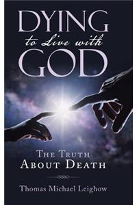 Dying to Live with God