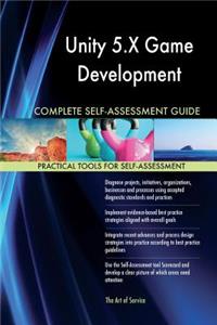 Unity 5.X Game Development Complete Self-Assessment Guide