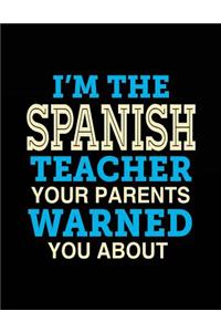 I'm the Spanish Teacher Your Parents Warned You about