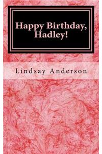 Happy Birthday, Hadley!