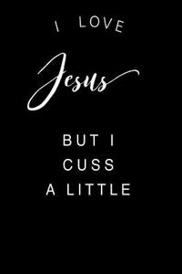 I Love Jesus But I Cuss a Little