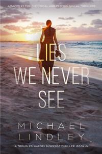 Lies We Never See