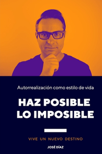 Haz Posible Lo Imposible