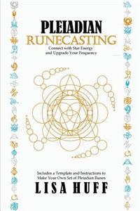 Pleiadian Runecasting: Connect with Star Energy and Upgrade Your Frequency