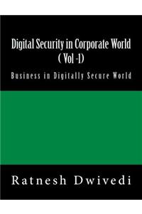 Digital Security in Corporate World ( Vol -1)