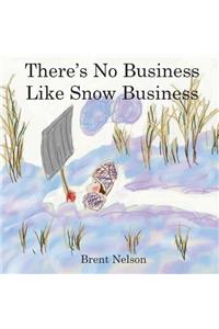 There's No Business Like Snow Business