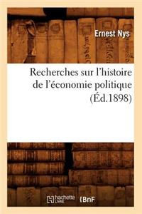 Recherches Sur l'Histoire de l'Économie Politique (Éd.1898)