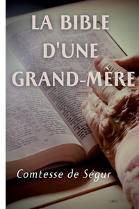 Bible d'une grand mère (Ancien et Nouveau Testament)