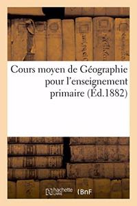 Cours Moyen de Géographie Pour l'Enseignement Primaire