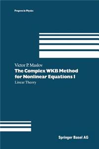 Complex Wkb Method for Nonlinear Equations I