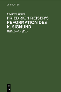 Friedrich Reiser's Reformation Des K. Sigmund