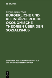 Bürgerliche Und Kleinbürgerliche Ökonomische Theorien Über Den Sozialismus