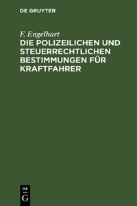 Die Polizeilichen Und Steuerrechtlichen Bestimmungen Für Kraftfahrer