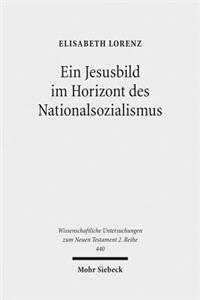 Ein Jesusbild Im Horizont Des Nationalsozialismus