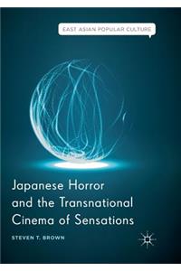 Japanese Horror and the Transnational Cinema of Sensations