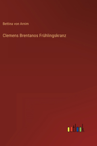 Clemens Brentanos Frühlingskranz