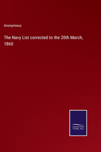 Navy List corrected to the 20th March, 1860