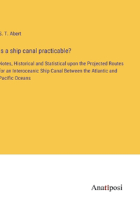 Is a ship canal practicable?