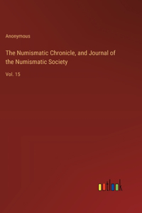 The Numismatic Chronicle, and Journal of the Numismatic Society