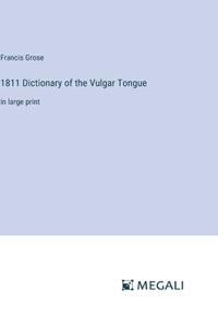 1811 Dictionary of the Vulgar Tongue