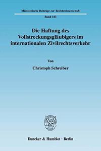 Die Haftung Des Vollstreckungsglaubigers Im Internationalen Zivilrechtsverkehr