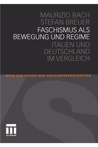 Faschismus ALS Bewegung Und Regime: Italien Und Deutschland Im Vergleich