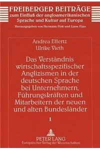 Verstaendnis Wirtschaftsspezifischer Anglizismen in Der Deutschen Sprache Bei Unternehmern, Fuehrungskraeften Und Mitarbeitern Der Neuen Und Alten Bundeslaender