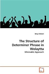 Structure of Determiner Phrase in Wolaytta
