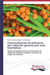 Funcionalización de polímeros por radiación gamma para usos biomédicos