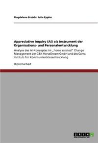 Appreciative Inquiry (AI) als Instrument der Organisations- und Personalentwicklung