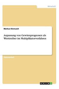 Anpassung von Gewinnprognosen als Werttreiber im Multiplikatorverfahren