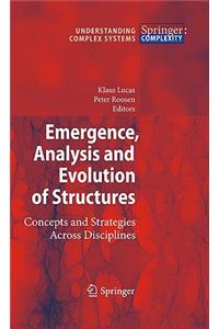 Emergence, Analysis and Evolution of Structures