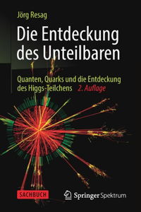 Die Entdeckung Des Unteilbaren