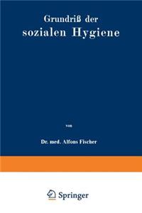 Grundriß der sozialen Hygiene