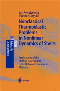 Nonclassical Thermoelastic Problems in Nonlinear Dynamics of Shells