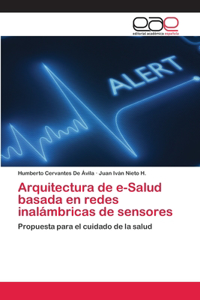 Arquitectura de e-Salud basada en redes inalámbricas de sensores