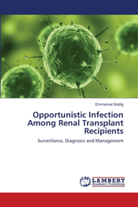 Opportunistic Infection Among Renal Transplant Recipients